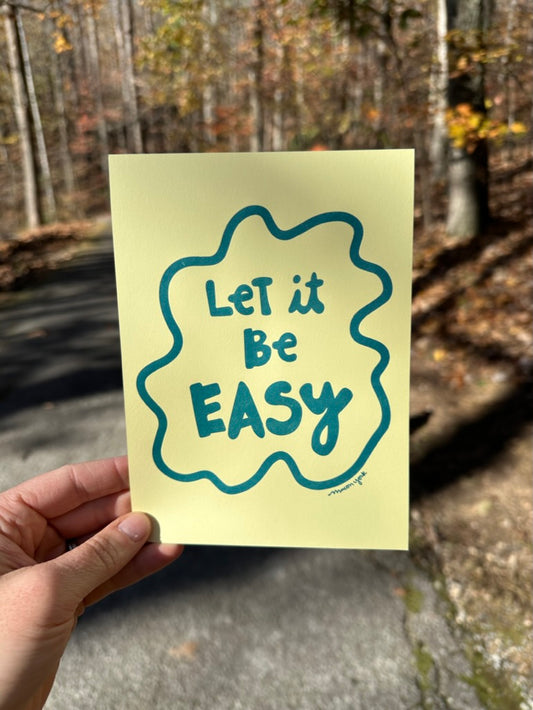 Art Print, 5x7: Let it be EASY